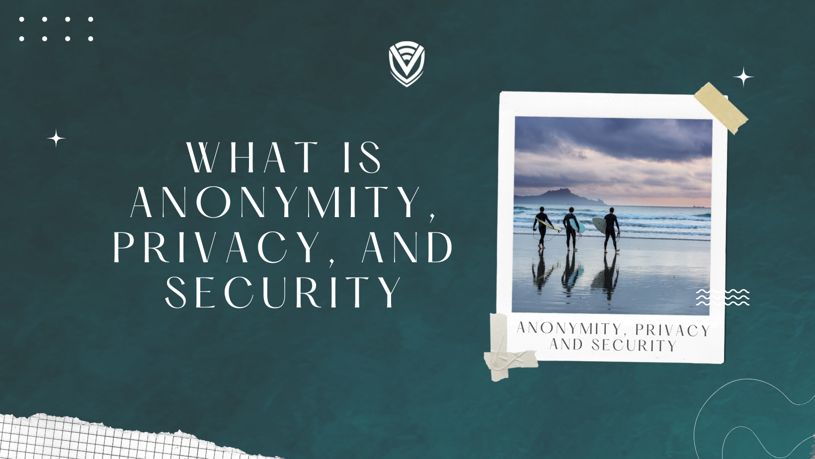 What are Anonymity, Privacy and Security