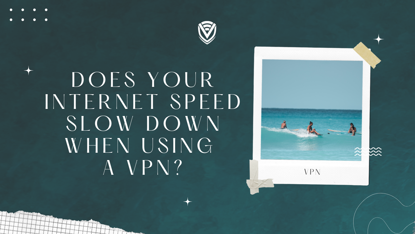 Does Your Internet Speed Slow Down When Using A VPN?