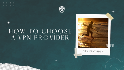 How to choose a VPN provider?