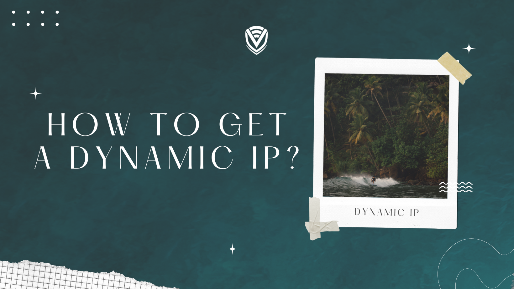 How to get a dynamic IP address, and why you might want one!