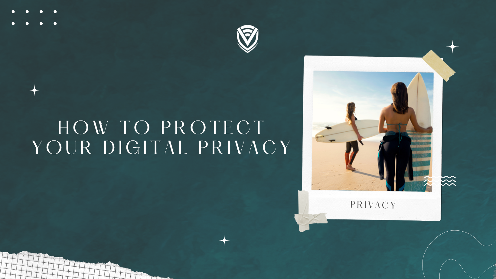 A VPN Will Help You to maintain your Digital Privacy