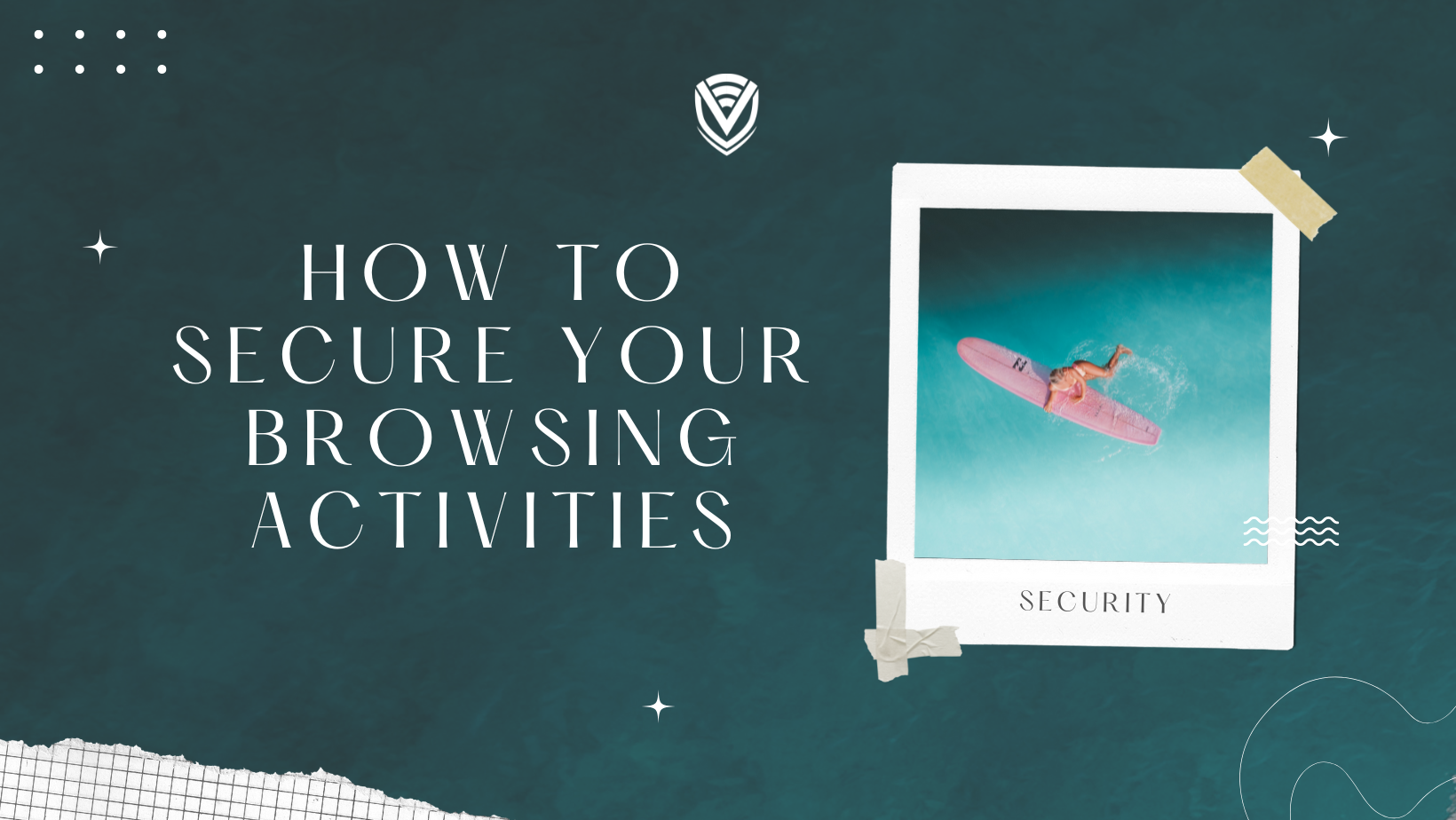 How To Secure Your Browsing Activities