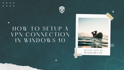How to Set up a VPN Connection in Windows 10