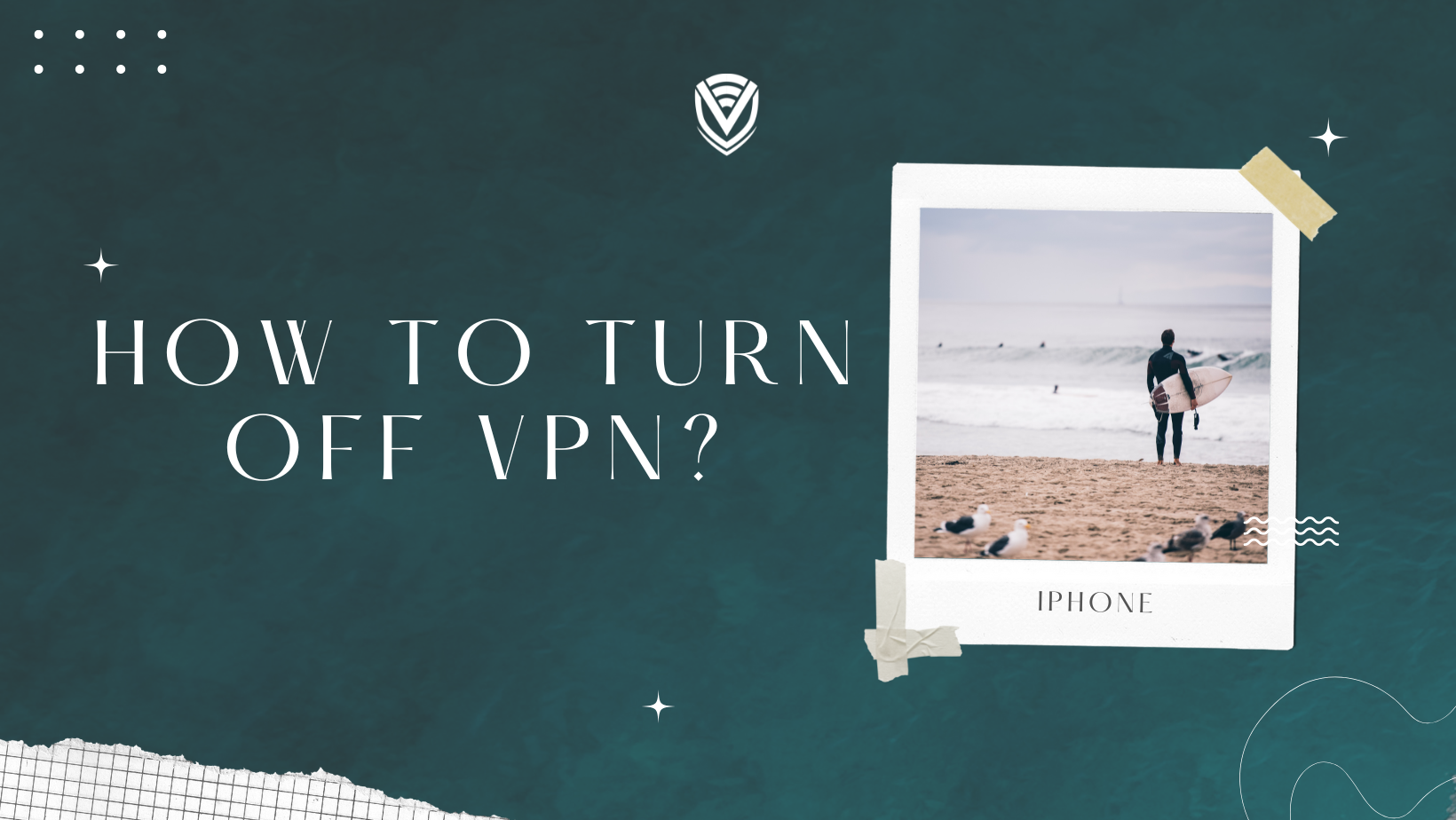 How to Turn Off VPN on iPhone: Step by Step Tutorial