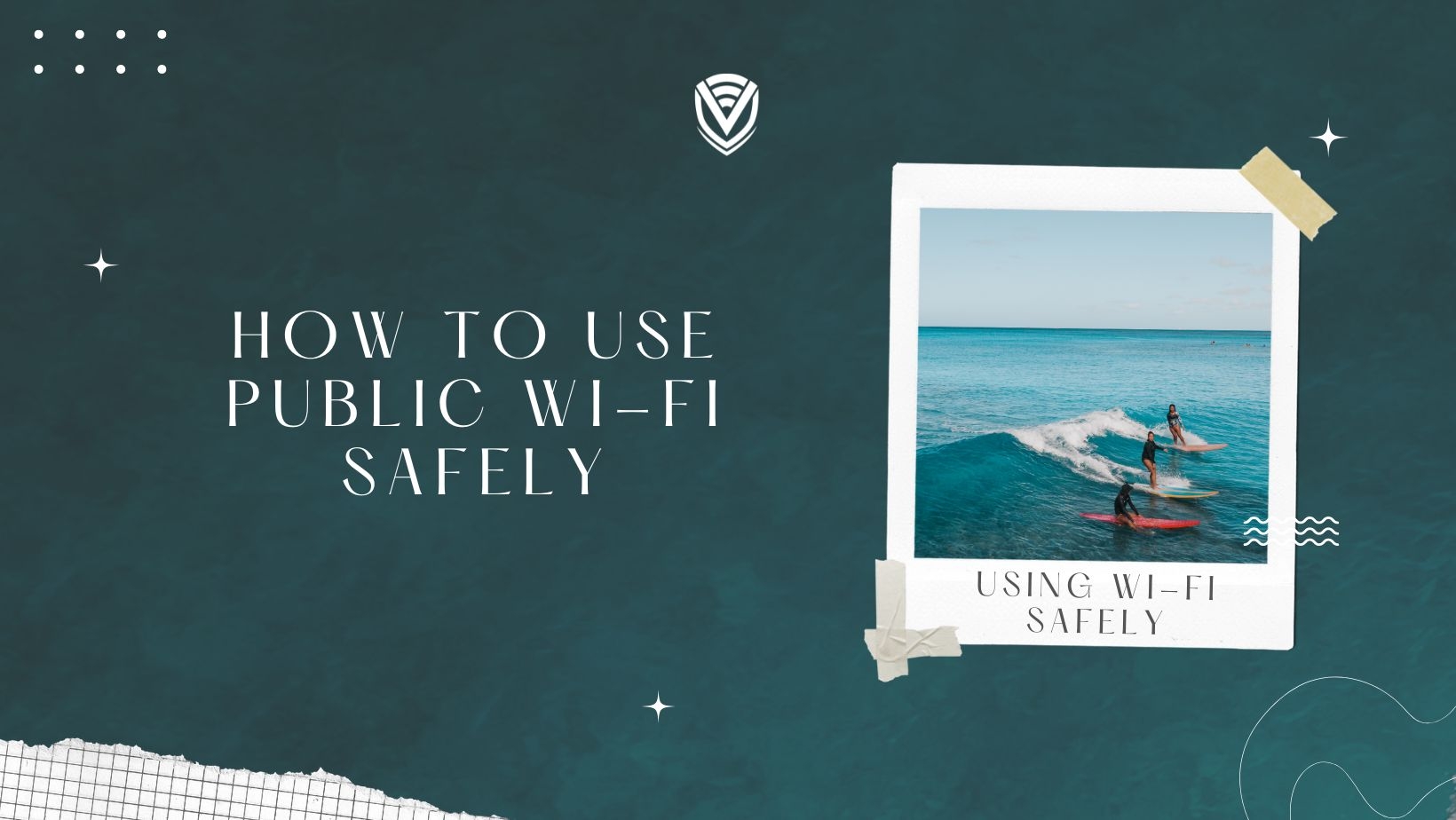 How To Use Public Wi-Fi Safely