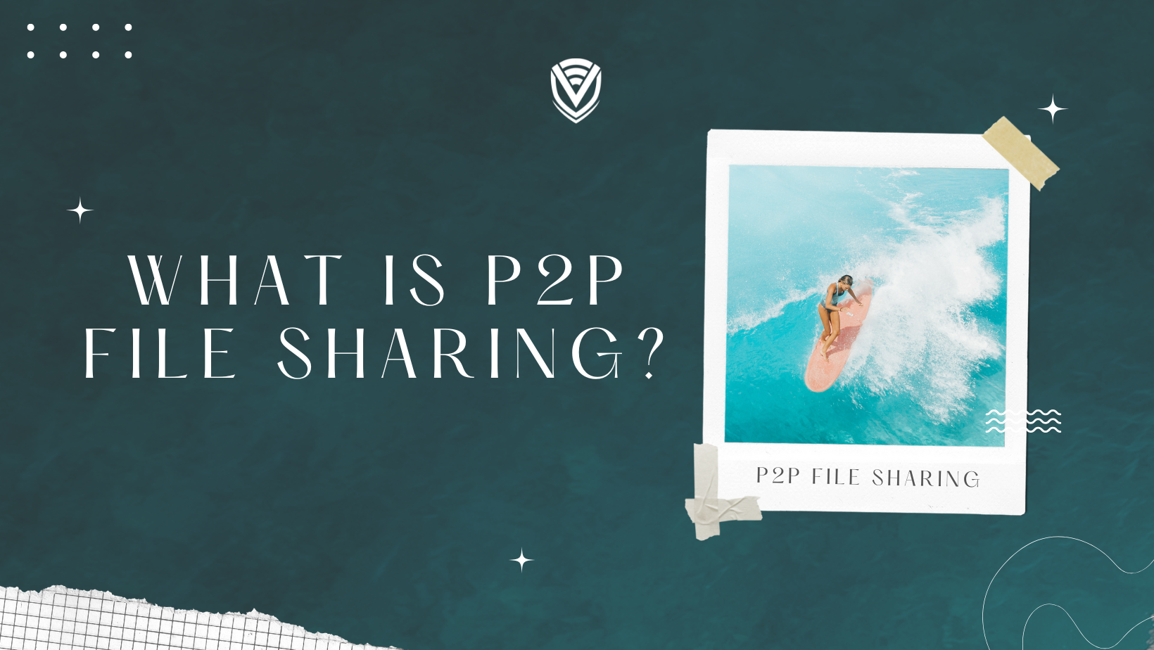 P2P File Sharing: What it is and what it’s for