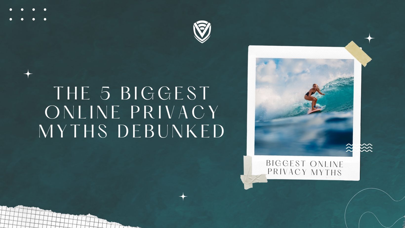 The 5 Biggest Online Privacy Myths Debunked