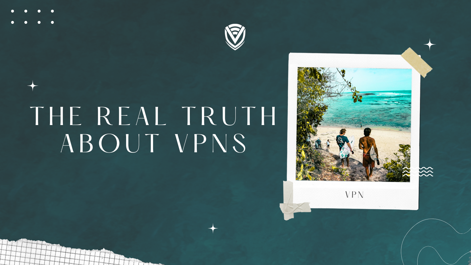 The Real Truth about VPNs