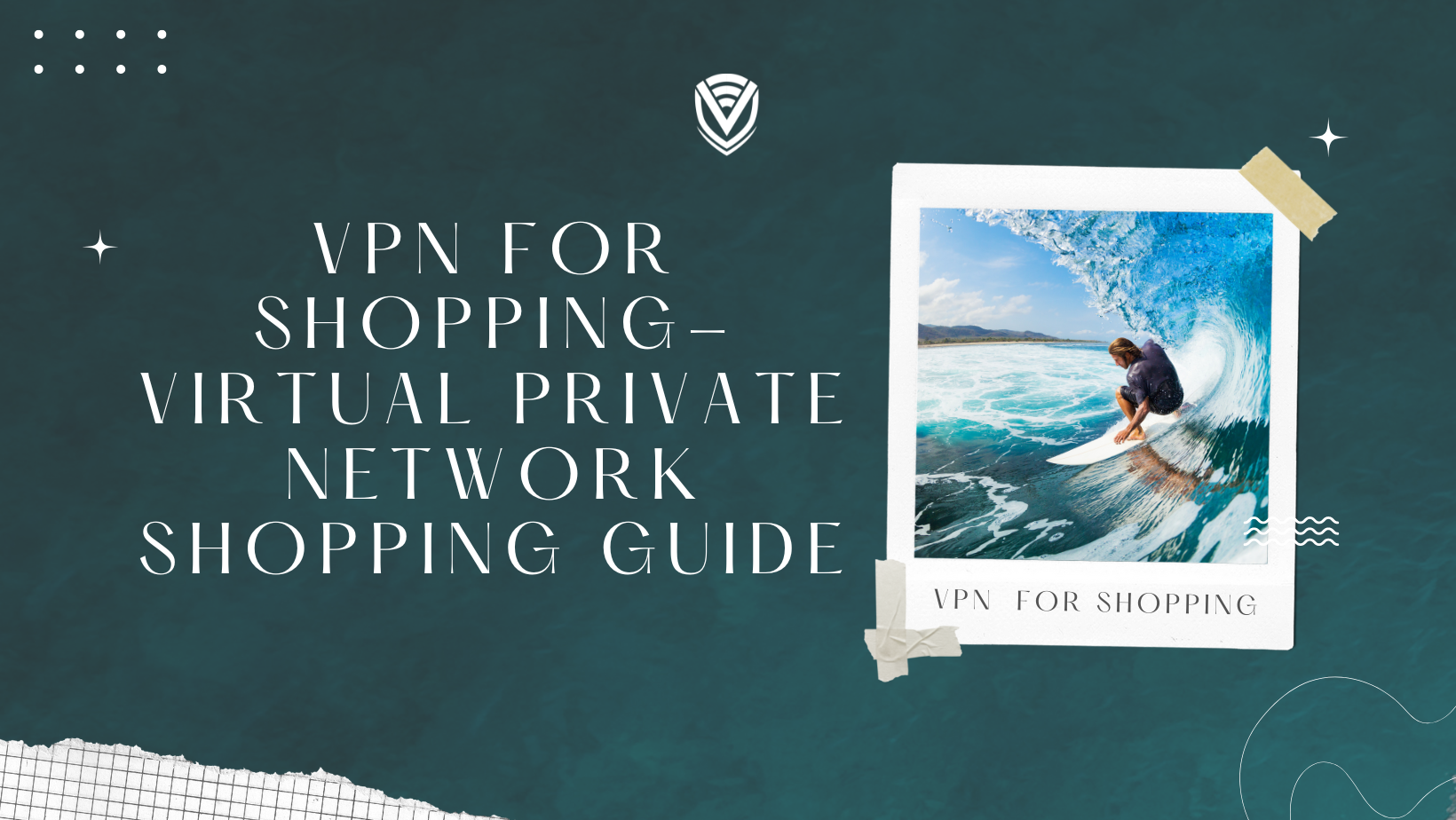 VPN for Shopping - Virtual Private Network Shopping Guide