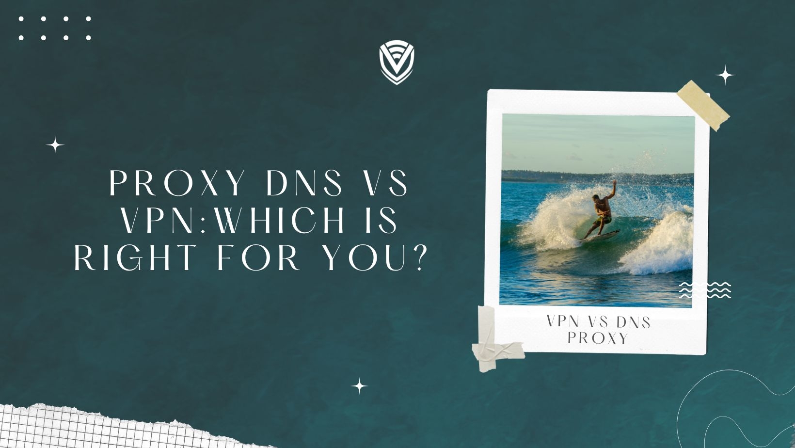 Proxy DNS vs VPN: Which Is Right For You?