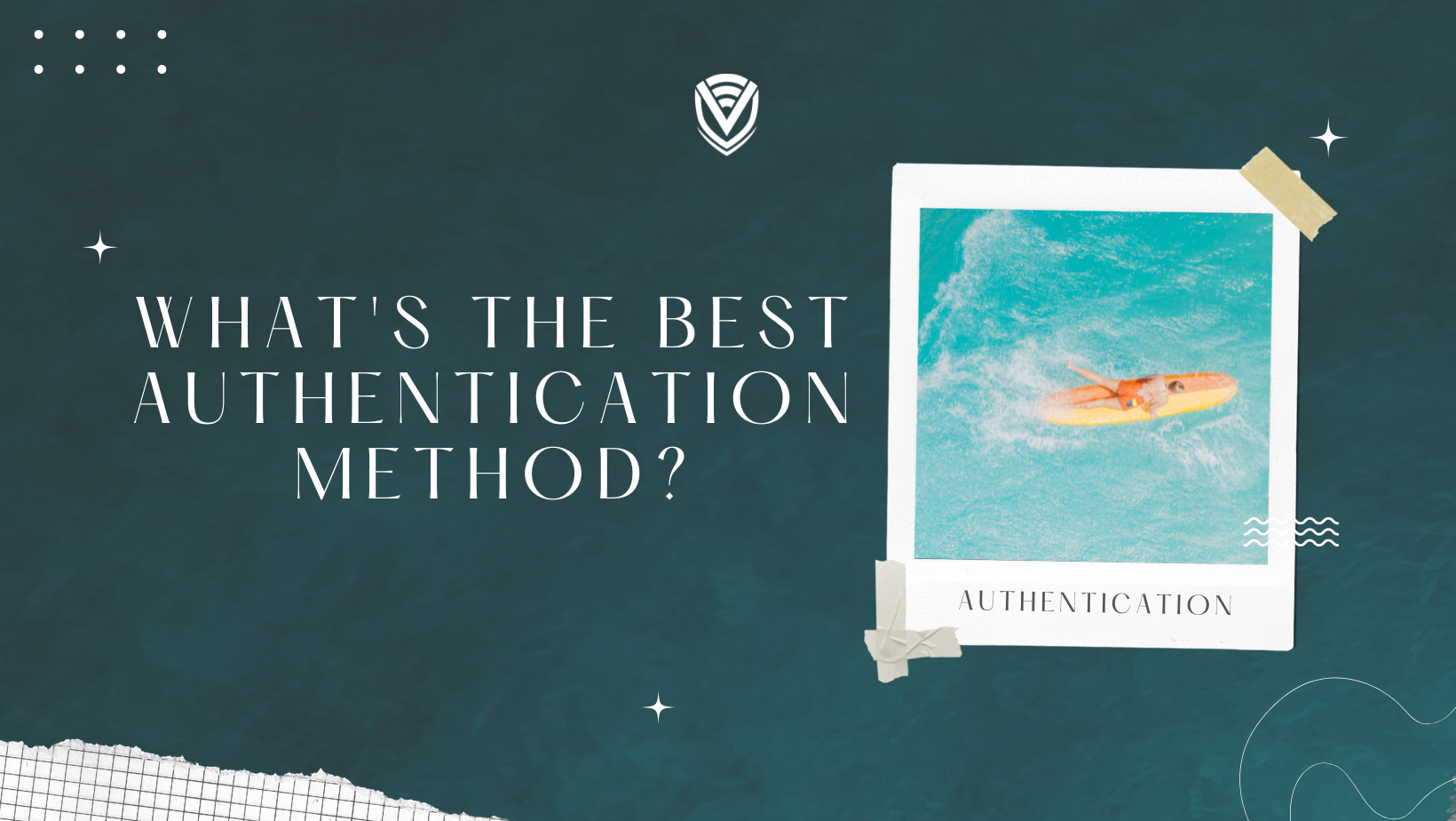 What’s the Best Authentication Method?
