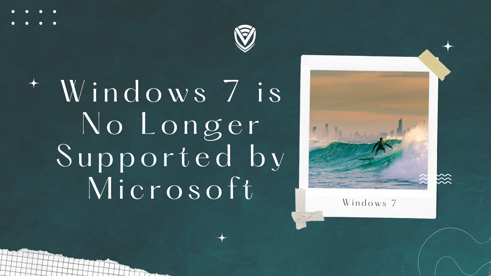 Windows 7 Is No Longer Supported by Microsoft