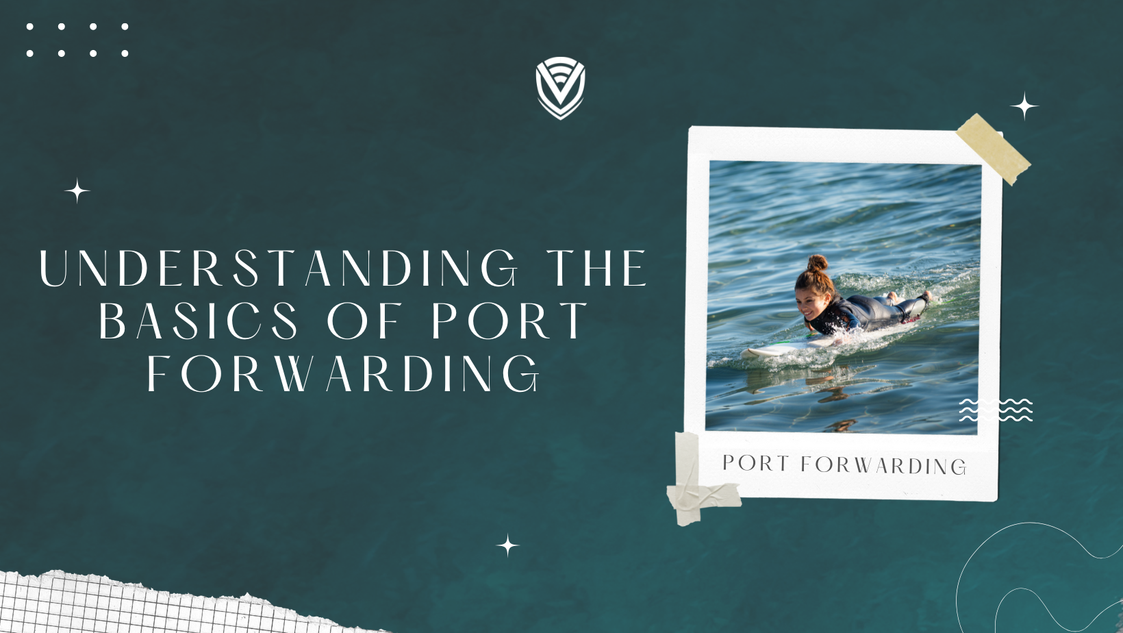 Understanding the Basics of Port Forwarding