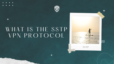What is SSTP VPN and How Does it Work?