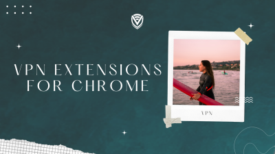 Best VPN Extensions For Chrome