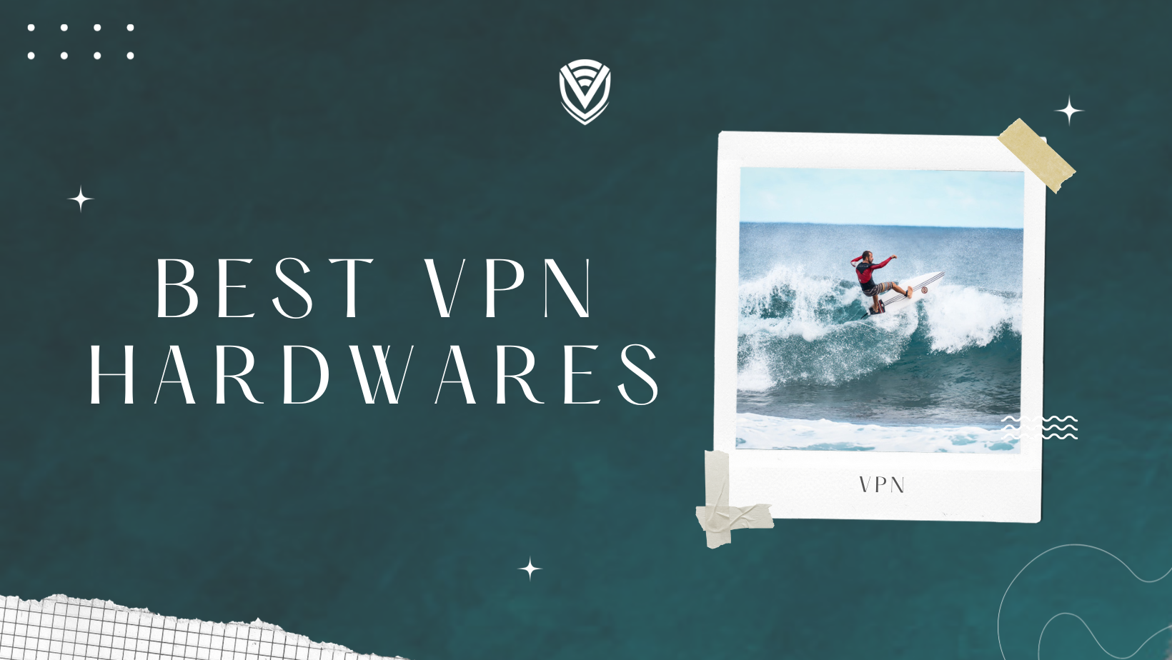 Top-Tier Tools: Unveiling the Best VPN Hardware of the Year