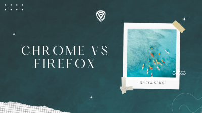 Chrome vs Firefox: Which one is best for you