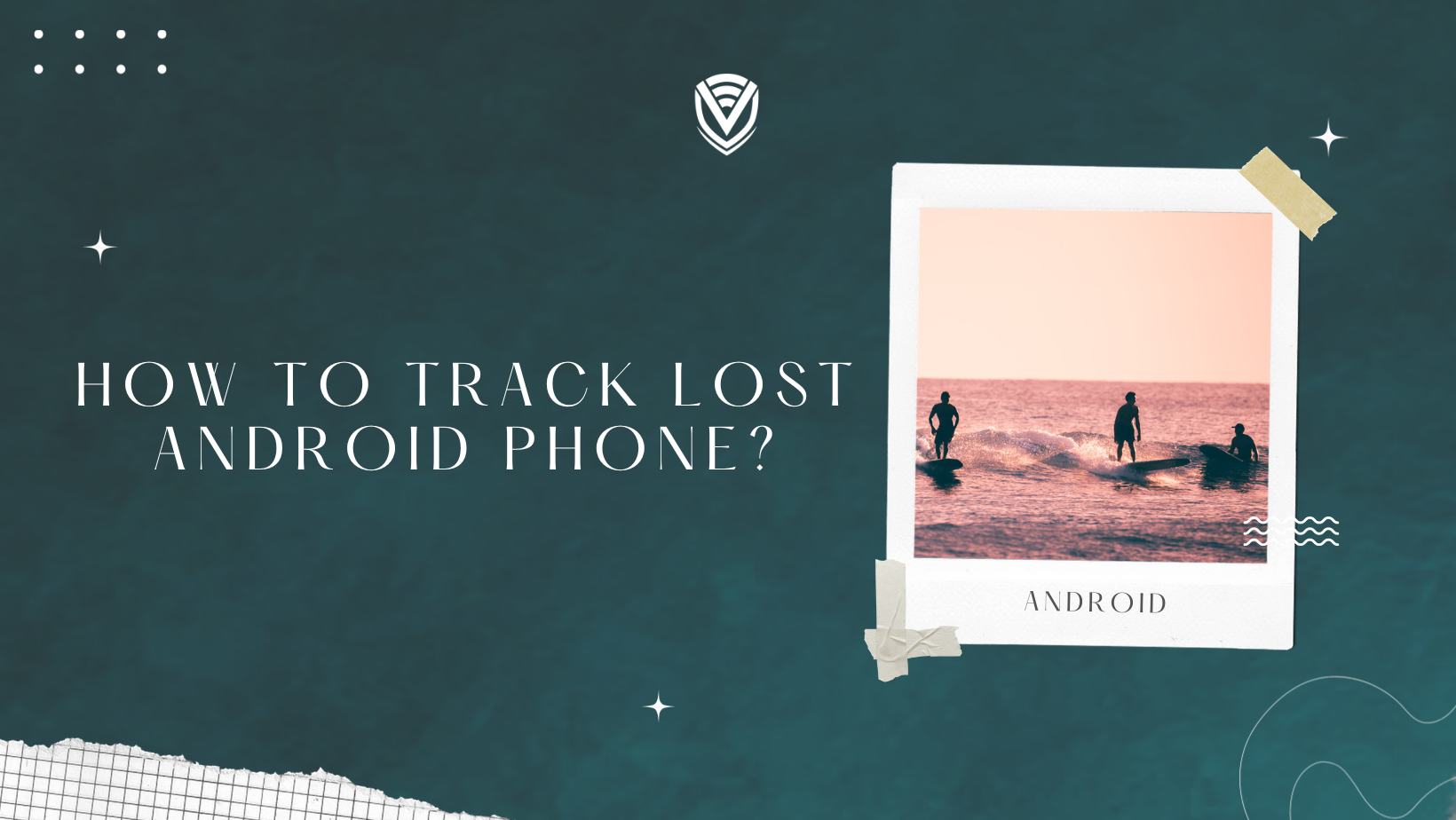 The Ultimate Guide to Tracking Down Your Lost Android Phone